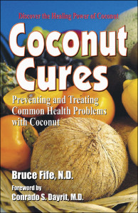 Coconut Cures by Dr. Bruce Fife Coconut-Cures
